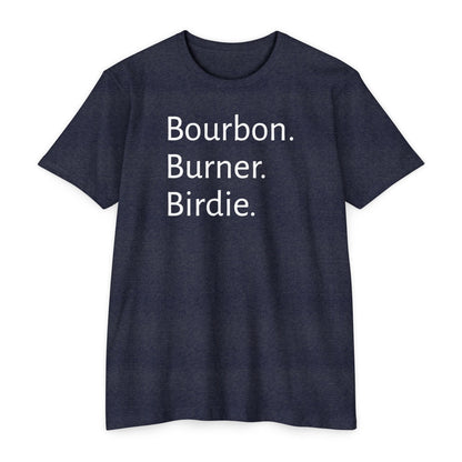 Bourbon. Burner. Birdie.