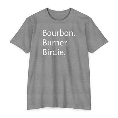 Bourbon. Burner. Birdie.
