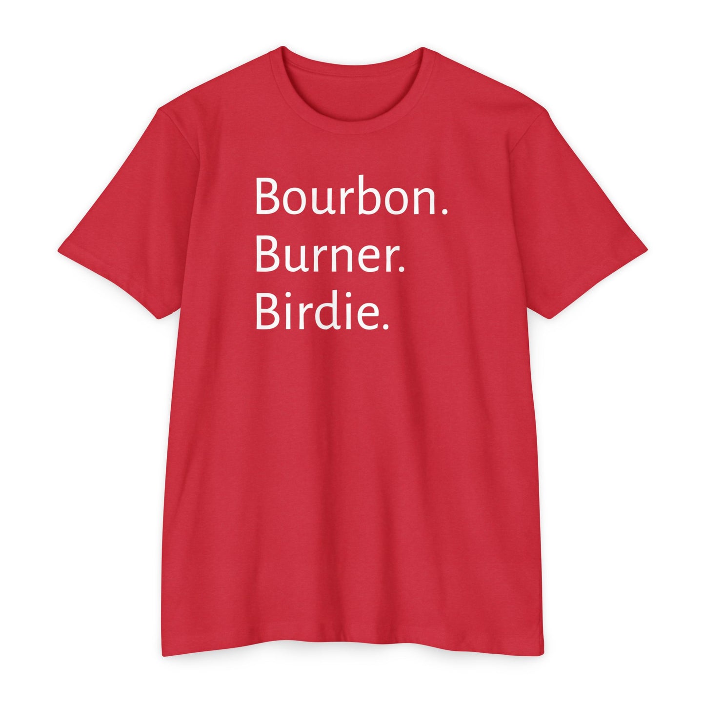 Bourbon. Burner. Birdie.