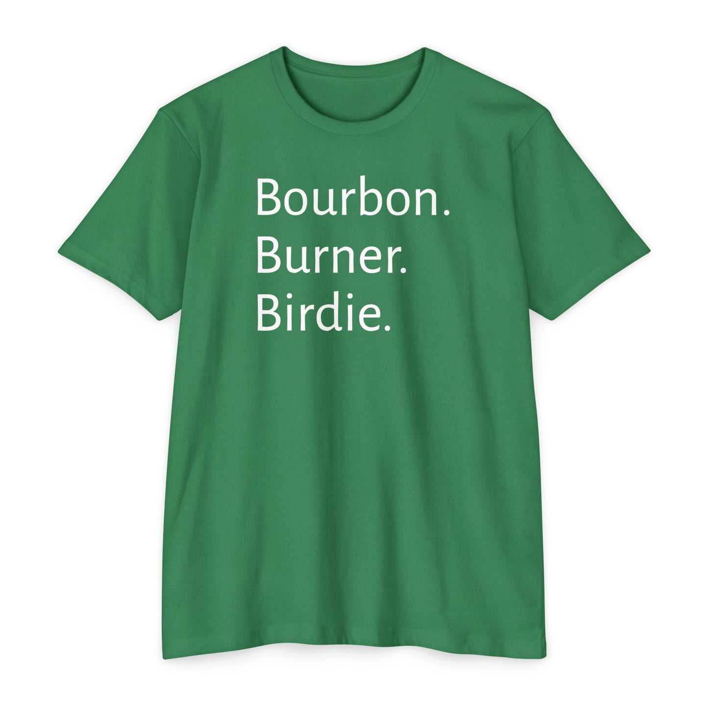 Bourbon. Burner. Birdie.