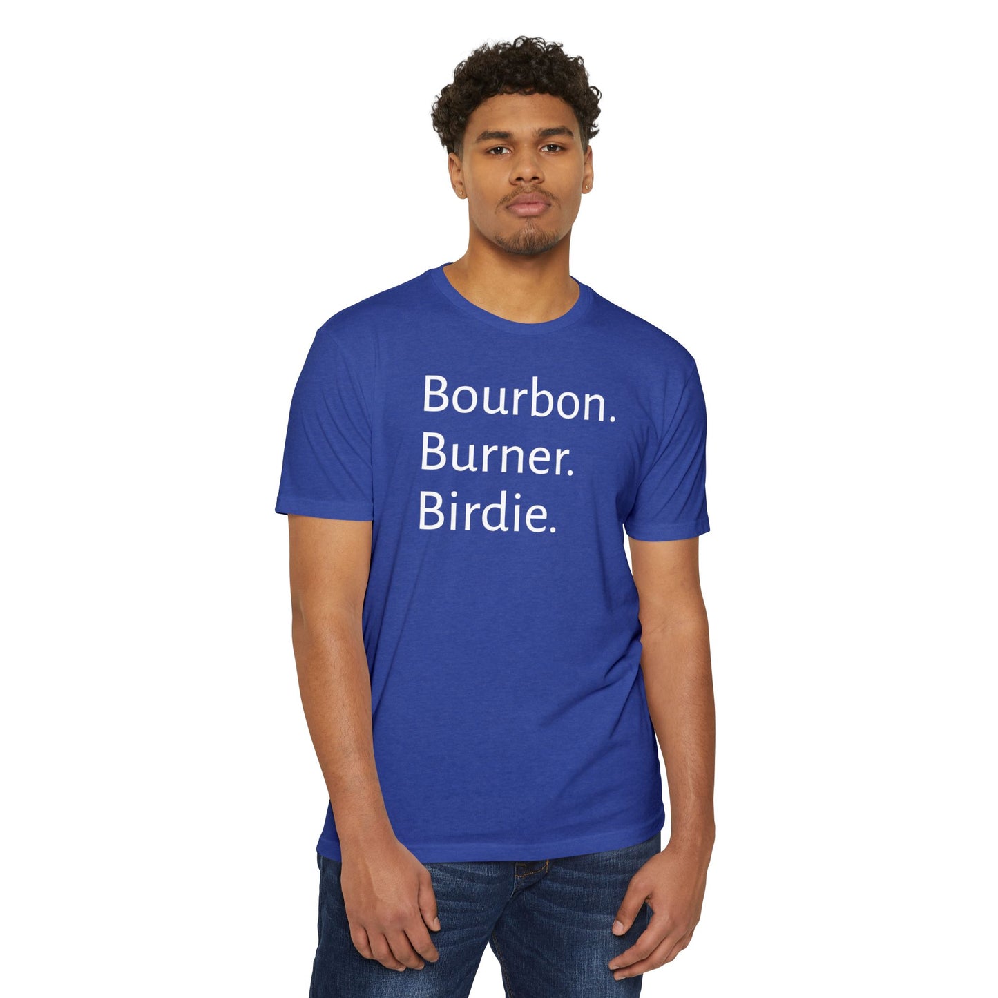 Bourbon. Burner. Birdie.