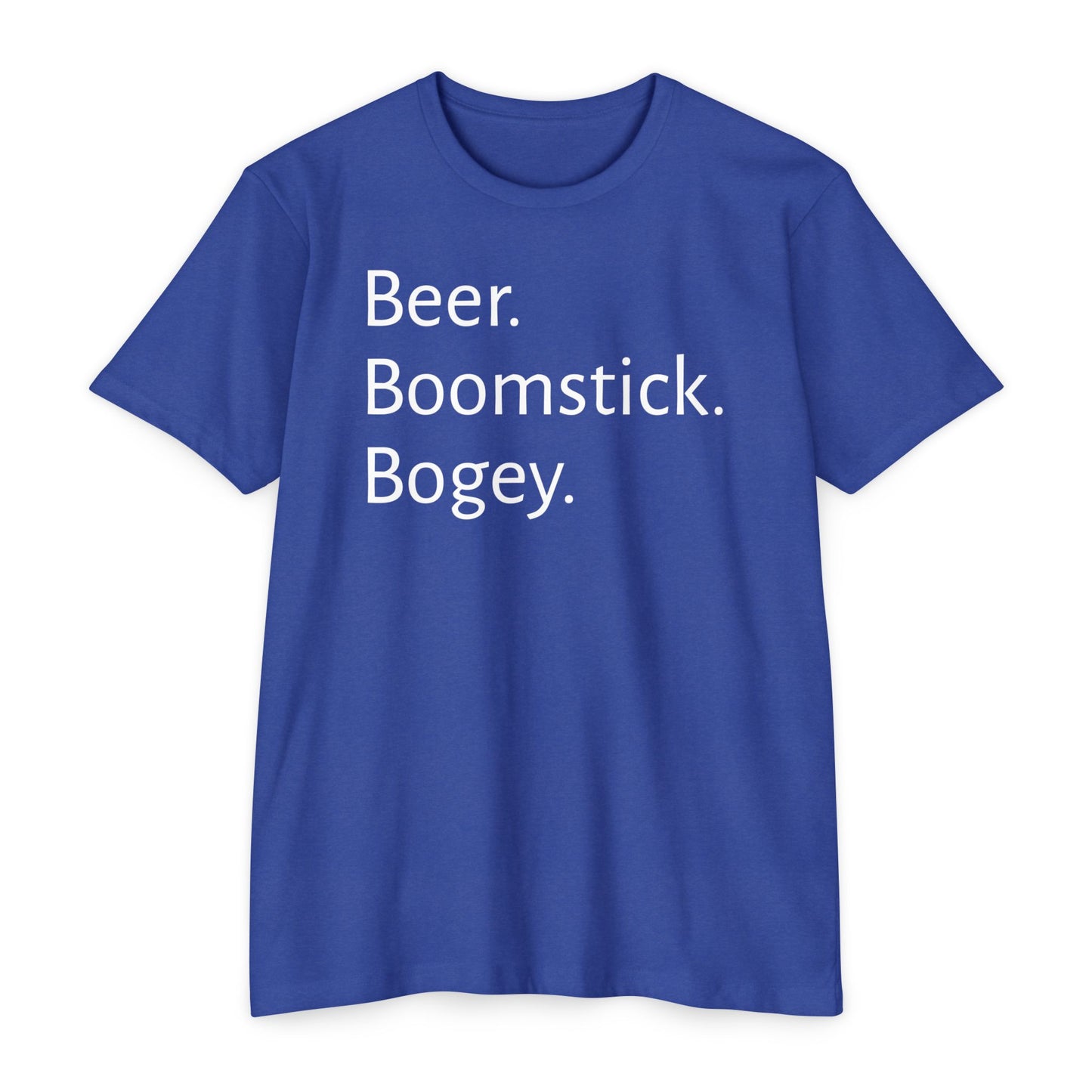 Beer. Boomstick. Bogey.
