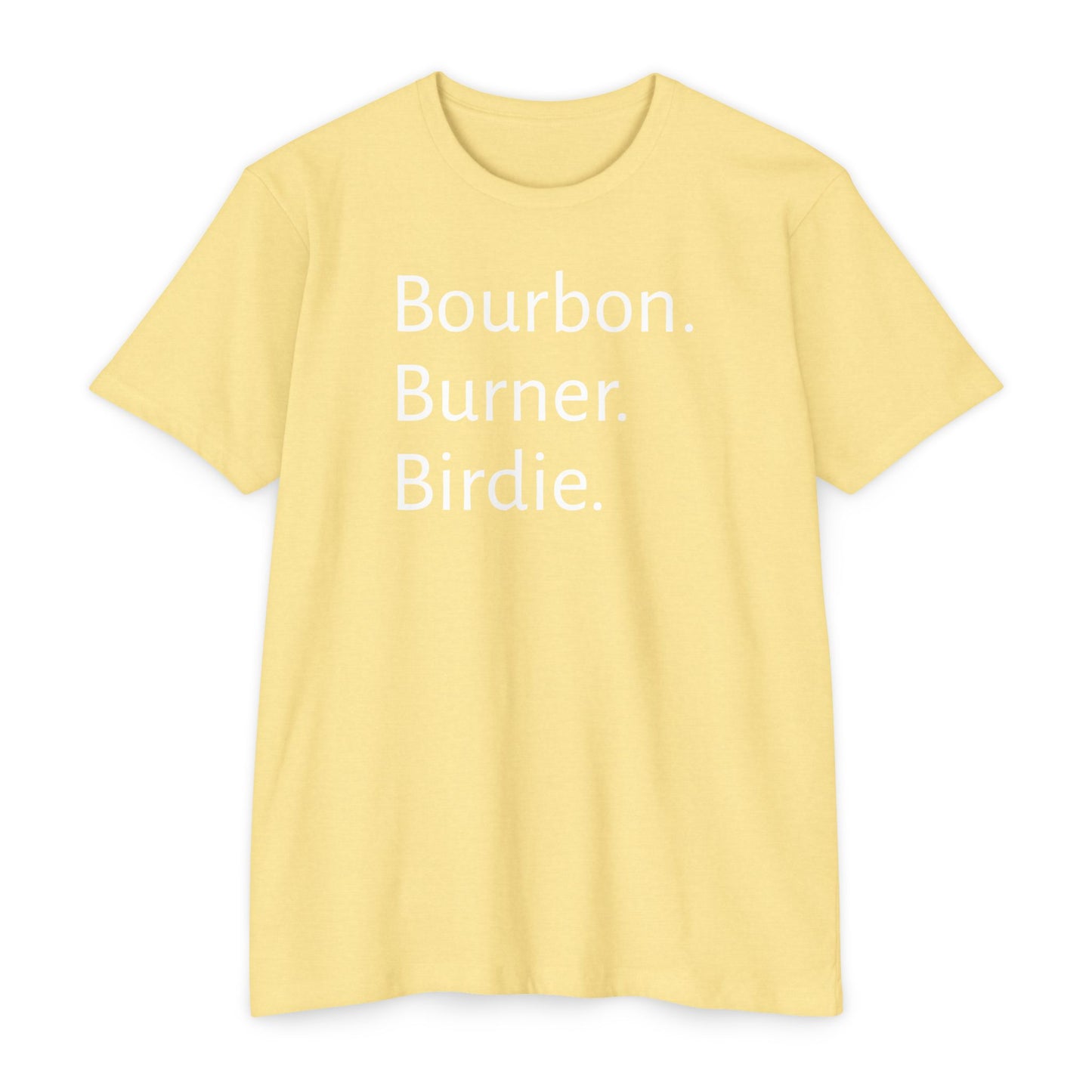 Bourbon. Burner. Birdie.