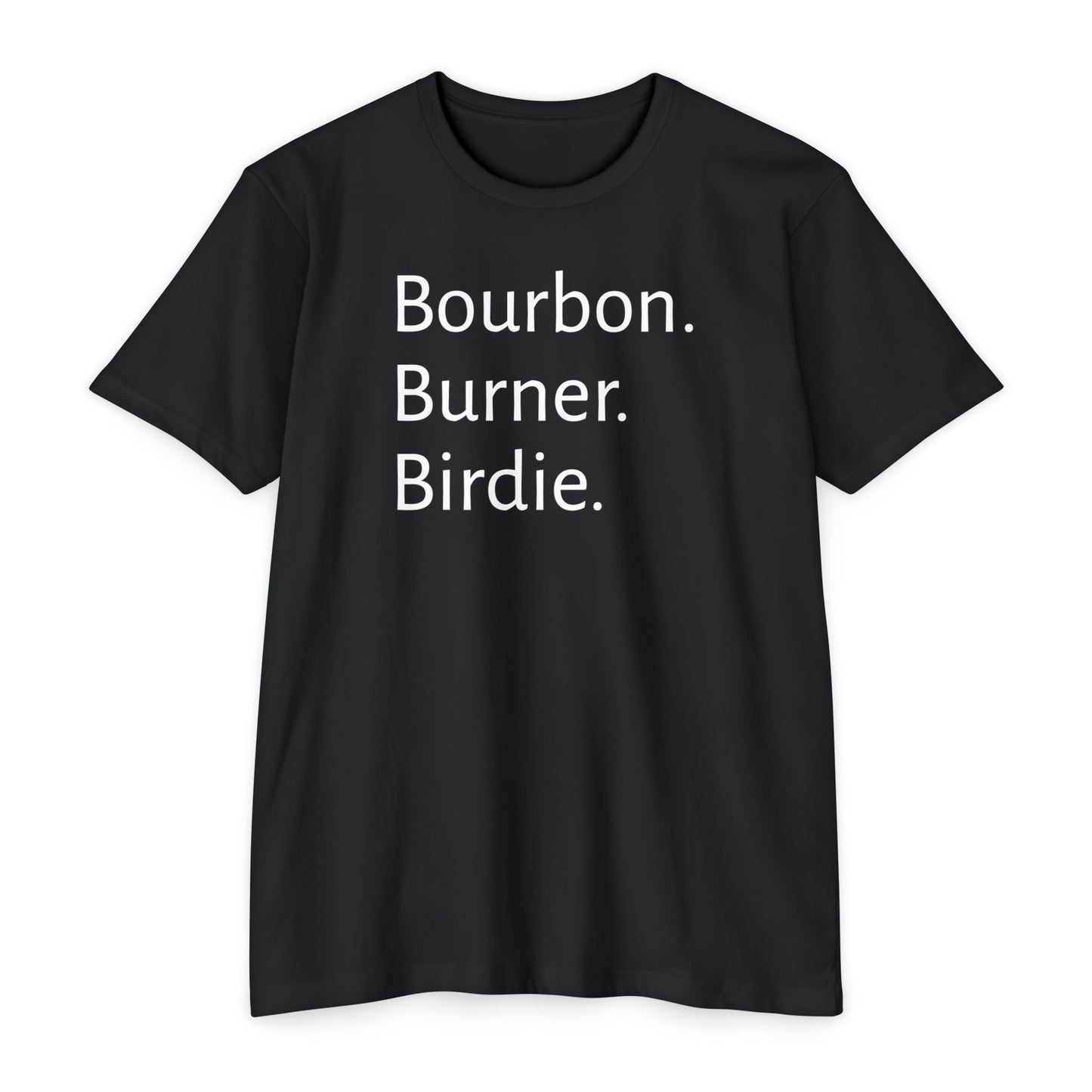 Bourbon. Burner. Birdie.