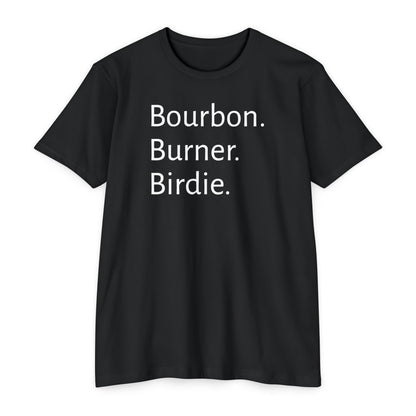 Bourbon. Burner. Birdie.