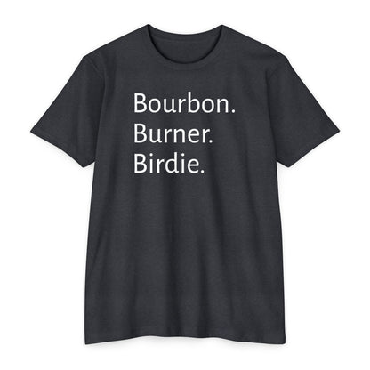 Bourbon. Burner. Birdie.