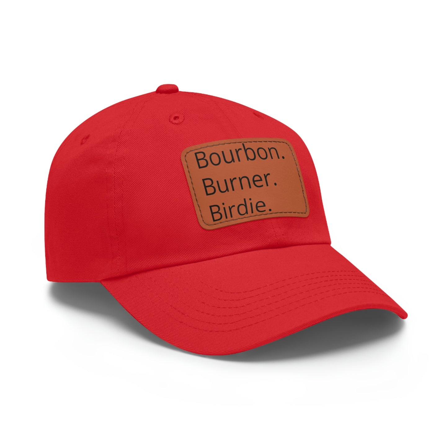 Bourbon. Burner. Birdie. Cap