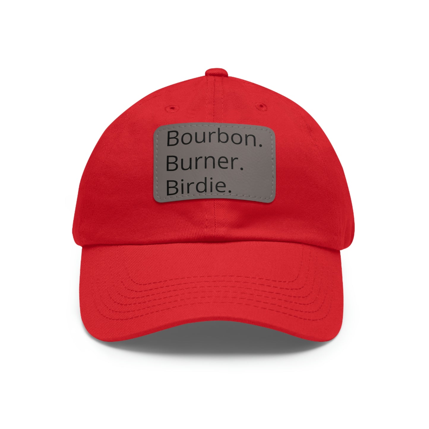Bourbon. Burner. Birdie. Cap