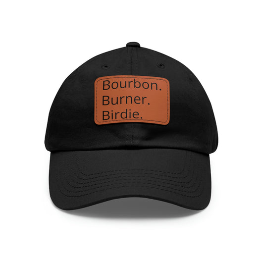 Bourbon. Burner. Birdie. Cap